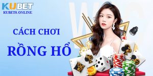Cách Chơi Rồng Hổ